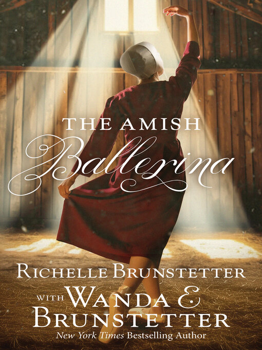 Title details for The Amish Ballerina by Richelle Brunstetter - Available